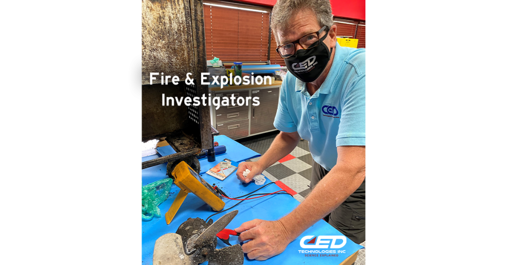 Fire & Explosion Investigators - CED Technologies, Inc.